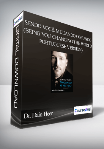 Dr. Dain Heer - Sendo Você. Mudando o Mundo (Being You. Changing the World - Portuguese Version)