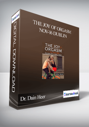 Dr. Dain Heer – The Joy Of Orgasm Nov-16 Dublin