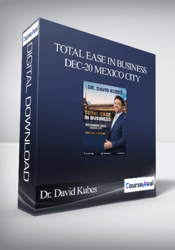 Dr. David Kubes – Total Ease In Business Dec-20 Mexico City