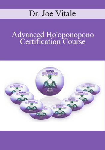 Dr. Joe Vitale - Advanced Ho'oponopono Certification Course