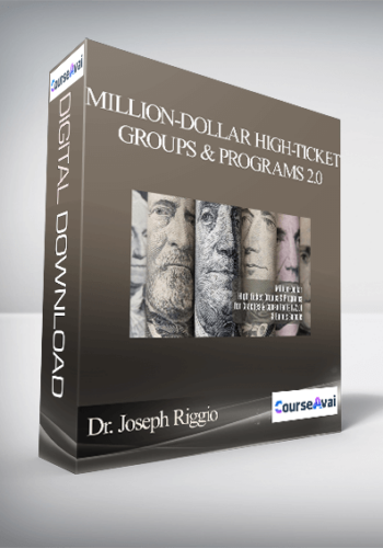 Dr. Joseph Riggio – Million-Dollar High-Ticket Groups & Programs 2.0