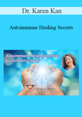 Dr. Karen Kan – Autoimmune Healing Secrets