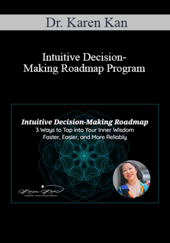 Dr. Karen Kan – Intuitive Decision-Making Roadmap Program