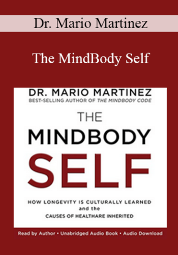 Dr. Mario Martinez - The MindBody Self
