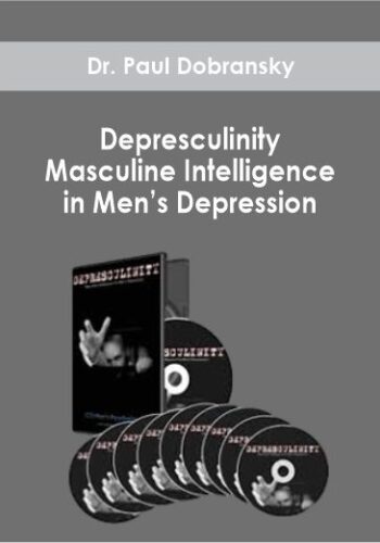 Dr. Paul Dobransky- Depresculinity – Masculine Intelligence In Men’s Depression