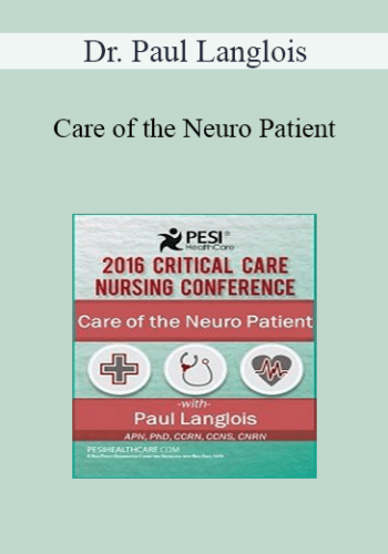 Dr. Paul Langlois – Care Of The Neuro Patient