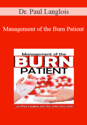 Dr. Paul Langlois - Management of the Burn Patient