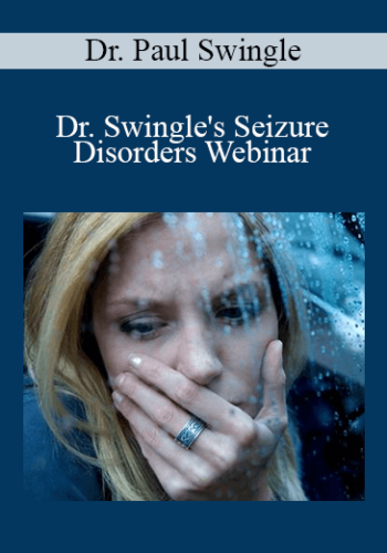 Dr. Paul Swingle – Dr. Swingle’s Seizure Disorders Webinar