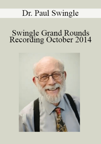 Dr. Paul Swingle – Swingle Grand Rounds Recording October 2014