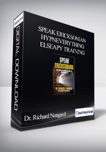 Dr. Richard Nongard – Speak Ericksonian HypnEverything Elseapy Training