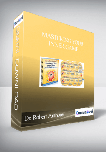 Dr. Robert Anthony – Mastering Your Inner Game: An Owner’s Manual For Your Mind