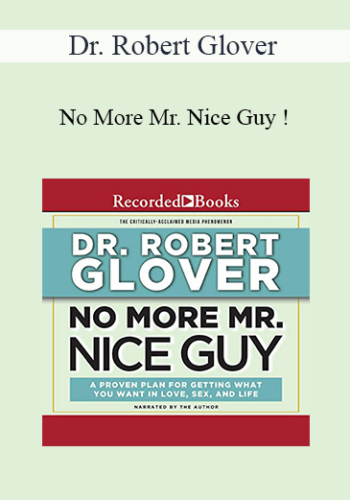 Dr. Robert Glover – No More Mr. Nice Guy !