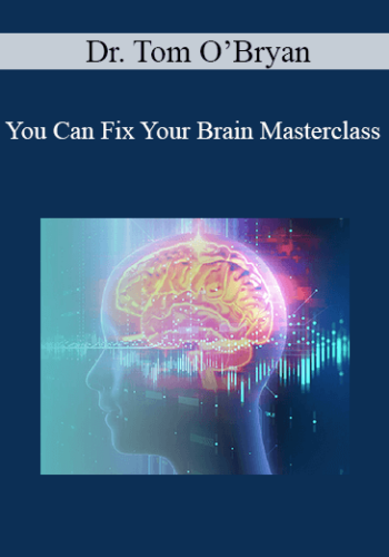 Dr. Tom O’Bryan - You Can Fix Your Brain Masterclass