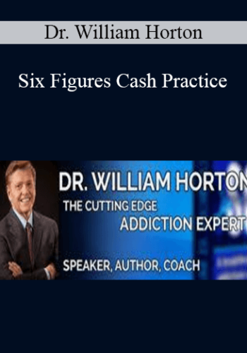 Dr. William Horton - Six Figures Cash Practice