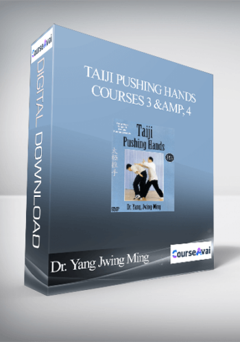 Dr. Yang Jwing Ming – Taiji Pushing Hands Courses 3 & 4