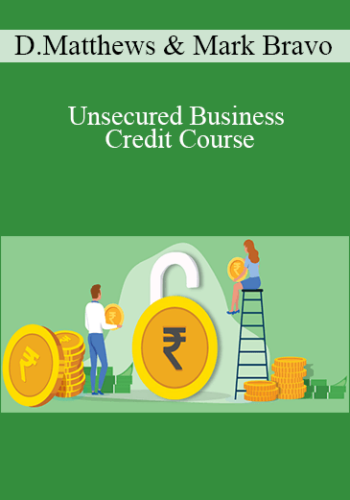 Dustin Matthews & Mark Bravo – Unsecured Business Credit Course
