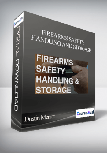 Dustin Merritt – Firearms Safety, Handling, And Storage