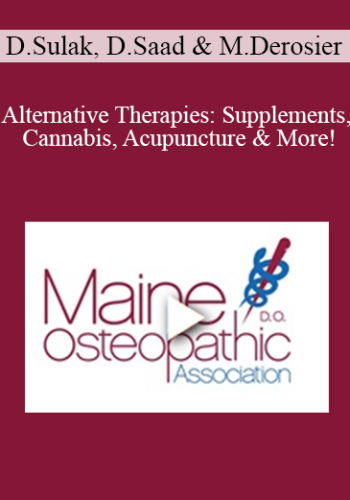Dustin Sulak, Danielle Saad, Meghann Derosier – Alternative Therapies: Supplements, Cannabis, Acupuncture & More!