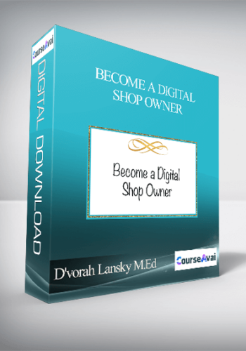 D’vorah Lansky, M.Ed. – Become A Digital Shop Owner