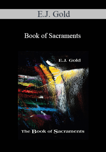 E.J. Gold – Book Of Sacraments