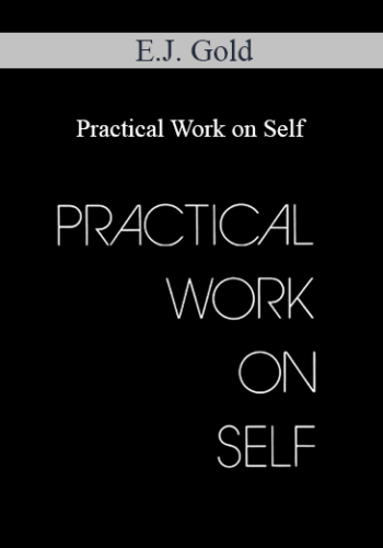 E.J. Gold – Practical Work On Self