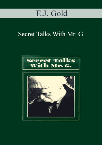 E.J. Gold – Secret Talks With Mr. G