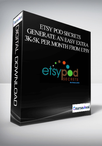 ETSY POD Secrets – Generate An Easy Extra 3K-5K Per Month From Etsy