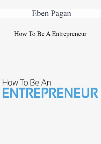 Eben Pagan - How To Be A Entrepreneur 2021