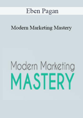 Eben Pagan - Modern Marketing Mastery 2021