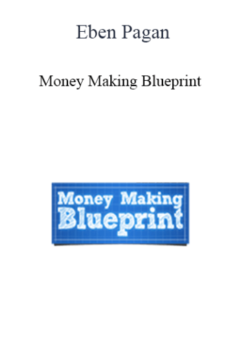 Eben Pagan - Money Making Blueprint 2021