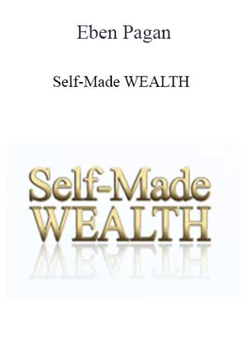 Eben Pagan - Self-Made WEALTH 2021