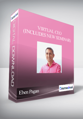Eben Pagan – Virtual CEO (includes New Seminar)