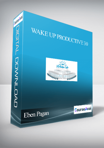 Eben Pagan – Wake Up Productive 3.0