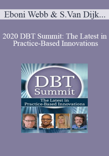 Eboni Webb, Sheri Van Dijk, Steven Girardeau, Lane Pederson – 2020 DBT Summit: The Latest In Practice-Based Innovations