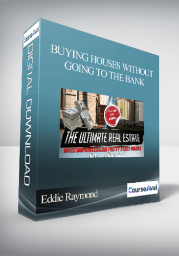 Eddie Raymond – BUYING HOUSES WITHOUT GOING TO THE BANK