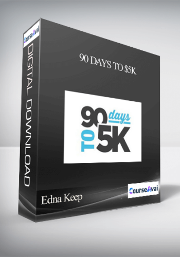 Edna Keep – 90 Days To $5K