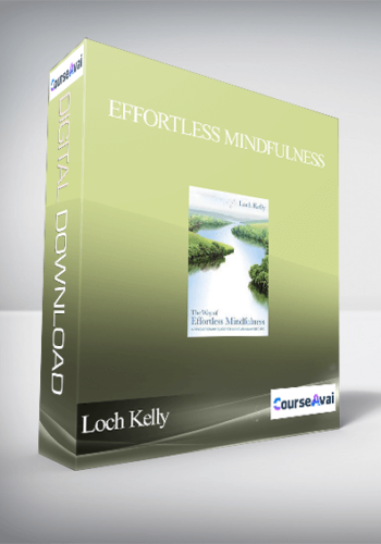 Effortless Mindfulness With Loch Kelly