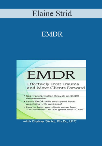 Elaine Strid - EMDR: Effectively Treat Trauma and Move Clients Forward