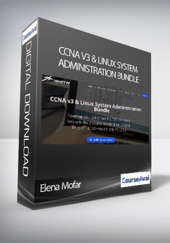 Elena Mofar – CCNA V3 & Linux System Administration Bundle