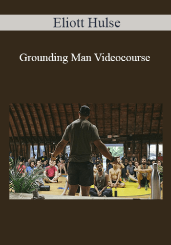 Eliott Hulse - Grounding Man Videocourse