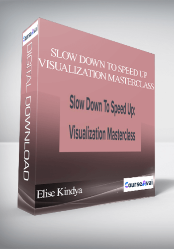 Elise Kindya - Slow Down To Speed Up: Visualization Masterclass