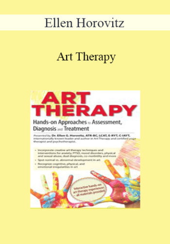 Ellen Horovitz - Art Therapy: Hands-on Approaches to Assessment, Diagnosis and Treatment
