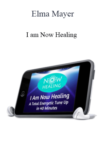 Elma Mayer – I Am Now Healing