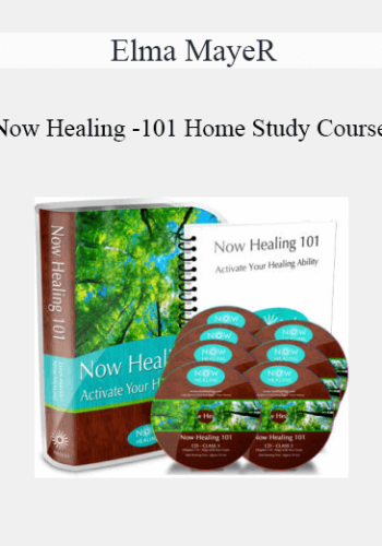 Elma Mayer – Now Healing – 101 Home Study Course