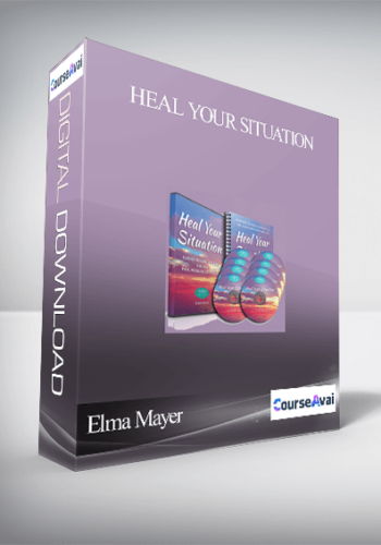 Elma Mayer (Now Healing) - Heal Your Situation