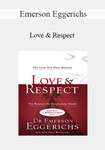 Emerson Eggerichs - Love & Respect