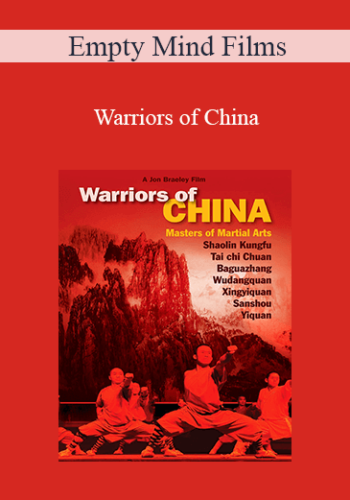 Empty Mind Films – Warriors Of China