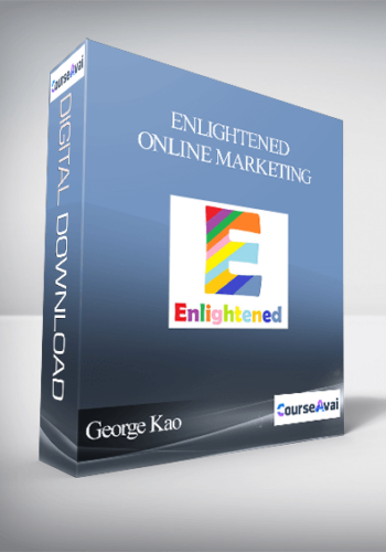 Enlightened Online Marketing With George Kao
