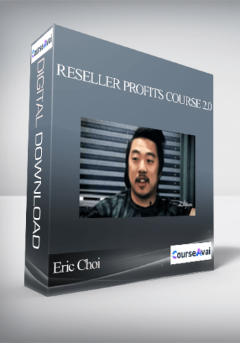 Eric Choi - Reseller Profits Course 2.0