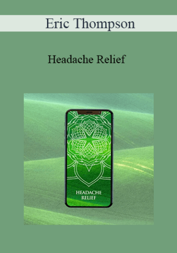 Eric Thompson – Headache Relief